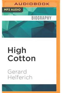High Cotton: Four Seasons in the Mississippi Delta