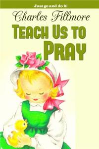 Teach Us to Pray