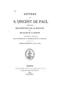 Lettres de S. Vincent de Paul - Tome I