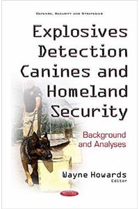 Explosives Detection Canines & Homeland Security