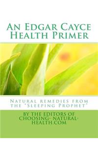 Edgar Cayce Health Primer