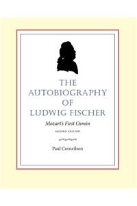 The Autobiography of Ludwig Fischer, 2nd ed.
