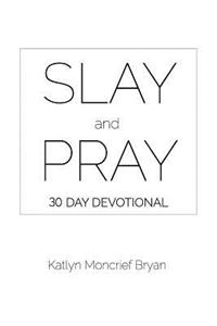 Slay and Pray