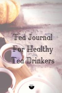 Tea Journal for Healthy Tea Drinkers