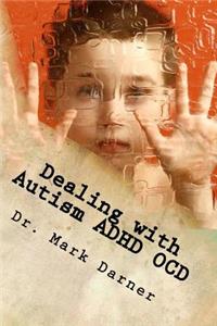 Dealing with Autism - ADHD - OCD