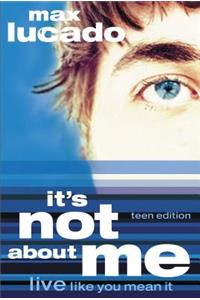 It's Not About Me Teen Edition