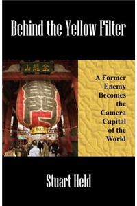 Behind the Yellow Filter: A Former Enemy Becomes the Camera Capital of the World - Gives the reader a taste of how business is done in Japan.