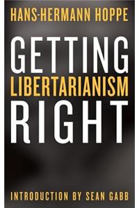 Getting Libertarianism Right