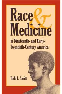 Race and Medicine in Nineteenth-And Early-Twentieth-Century America