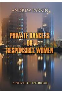 Private Dancers or Responsible Women