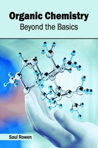 Organic Chemistry: Beyond the Basics