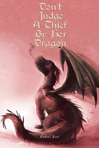 Don't Judge a Thief by Her Dragon