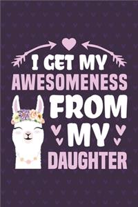I Get My Awesomeness From My Daughter