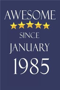 Awesome Since january 1985 Notebook Birthday Present: Lined Notebook / Journal Gift, 100 Pages, 6x9, Soft Cover, Matte Finish