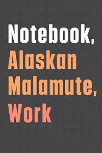 Notebook, Alaskan Malamute, Work