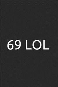 69 Lol