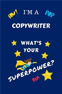 I'm A Copywriter What's Your Superpower?