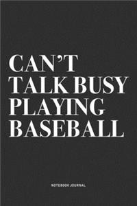 Can't Talk Busy Playing Baseball