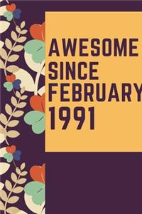 Awesome Since February 1991 Notebook Birthday Gift
