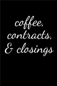 Coffee, Contracts, & Closings