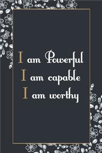 I Am Powerful I Am Capable I Am Worthy