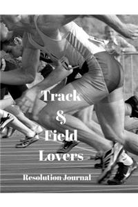 Track & Field Lovers Resolution Journal: 130 Page Journal with Inspirational Quotes on each page. Ideal Gift for Family and Friends. Undated so can be used at anytime.