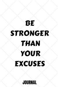 Be stronger than your excuses Notebook/Journal Journal_6x9_100_bleed For Women/Men/Boss/Coworkers/Colleagues/Students/Friends/Office Gag Gift Paperback