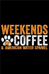 Weekends Coffee & American Water Spaniel