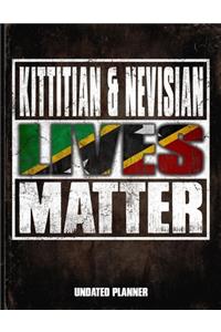 Kittitian or Nevisian Lives Matter Undated Planner