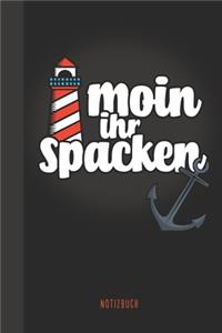 Moin ihr Spacken - Humor auf Norddeutsch - Notizbuch