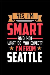 Yes, I'm Smart And Hot What Do You Except I'm From Seattle
