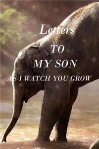 Letters to My Son as I Watch You Grow