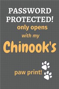Password Protected! only opens with my Chinook's paw print!