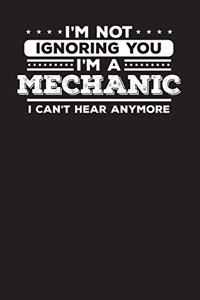 I'm Not Ignoring You I'm A Mechanic I Can't Hear Anymore