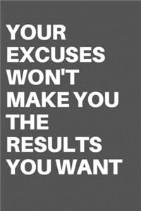Your Excuses Won't Make You the Results You Want