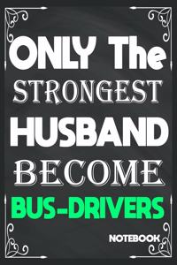 Only The Strongest Husband Become Bus Drivers