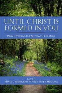 Until Christ Is Formed in You