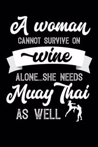 A Woman Cannot Survive On Wine Alone She Needs Muay Thai As Well
