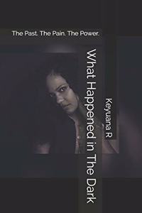 What Happened in The Dark