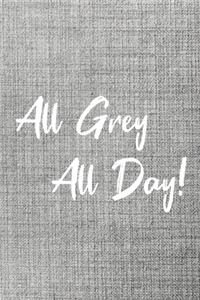 All Grey All Day