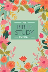 My Bible Study Journal: Creative Christian Workbook Journaling Scripture Religious Weekly Church Note Inspirational Worship Tool To Record, Remember And Reflect Bible Study