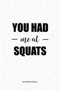 You Had Me At Squats