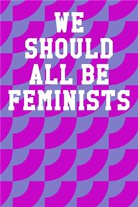We Should All Be Feminists