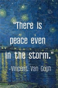 There Is Peace Even In The Storm. Vincent Van Gogh
