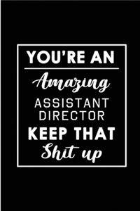 You're An Amazing Assistant Director. Keep That Shit Up.