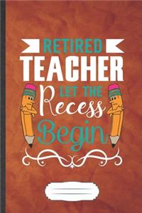Retired Teacher Let the Recess Begin