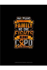 In This Family No One Fights Alone COPD Awareness