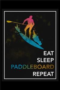Eat Sleep Paddleboard Repeat