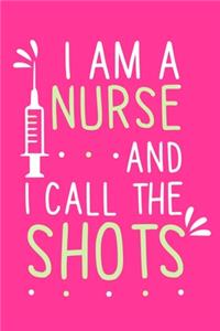 I Am A Nurse And I Call The Shots