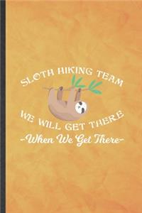 Sloth Hiking Team We Will Get There When We Get There
